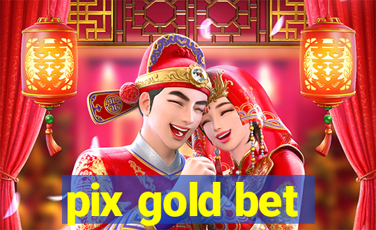 pix gold bet