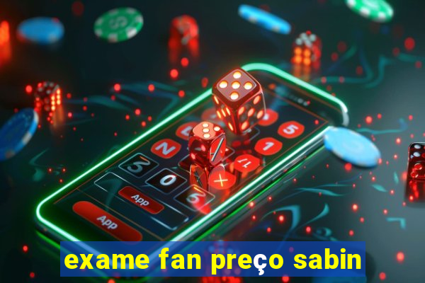 exame fan preço sabin