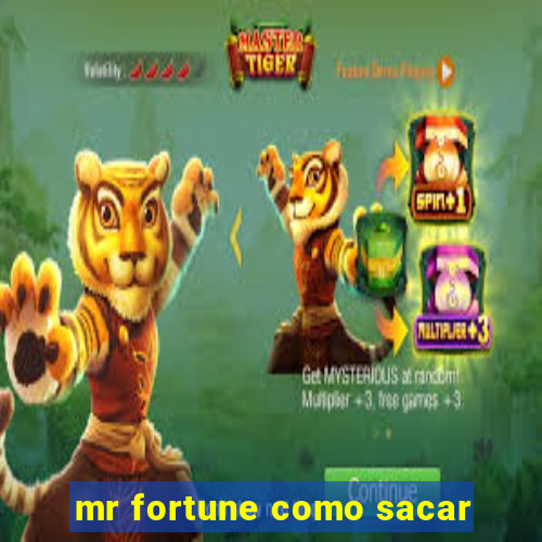 mr fortune como sacar