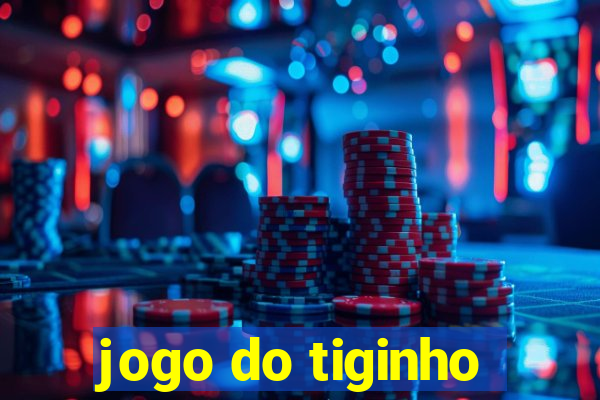 jogo do tiginho