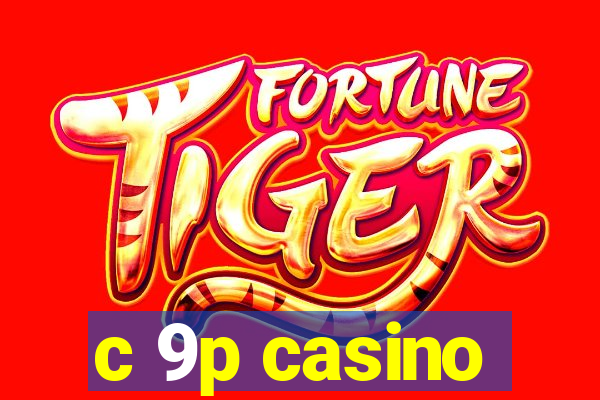 c 9p casino