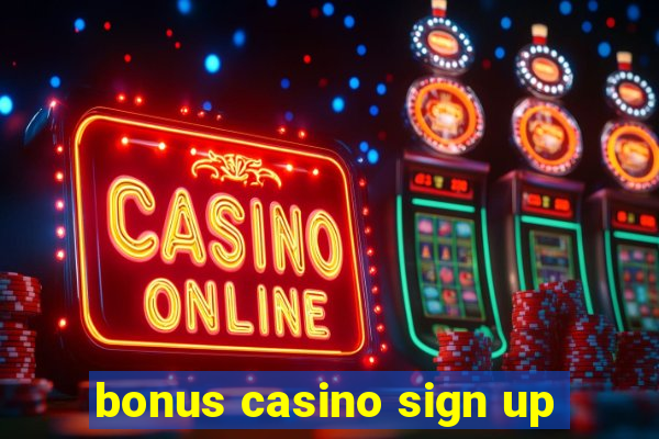 bonus casino sign up