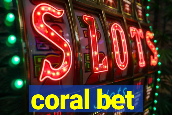 coral bet