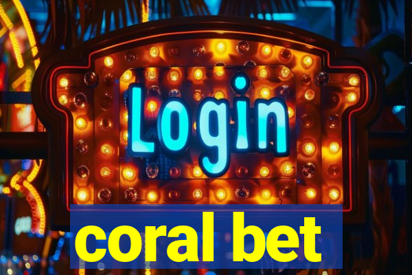 coral bet