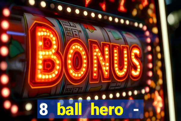 8 ball hero - jogo de bilhar