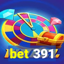 bet 391