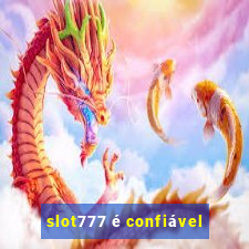 slot777 é confiável