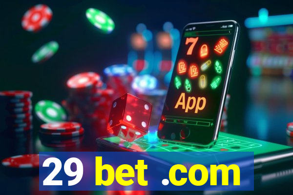 29 bet .com