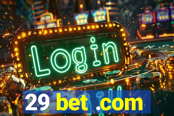 29 bet .com