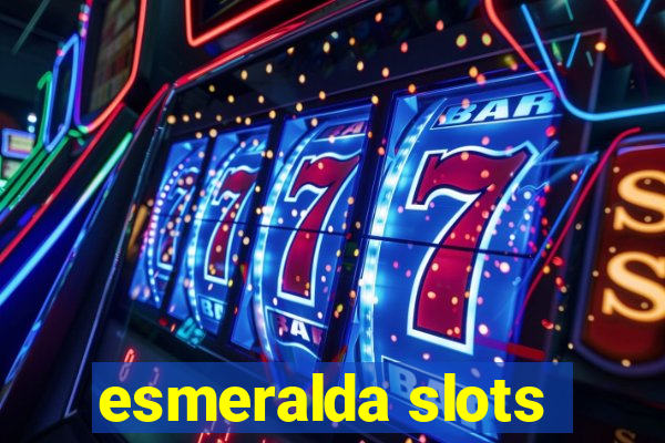 esmeralda slots