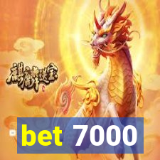 bet 7000