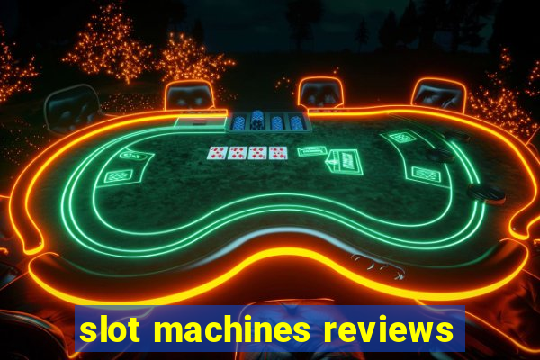 slot machines reviews