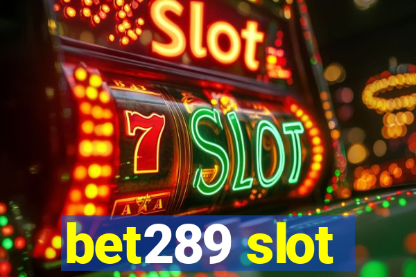 bet289 slot