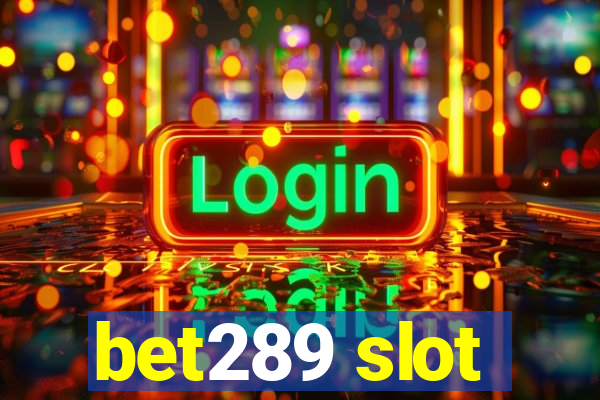 bet289 slot