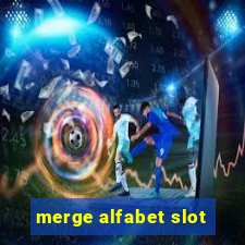 merge alfabet slot