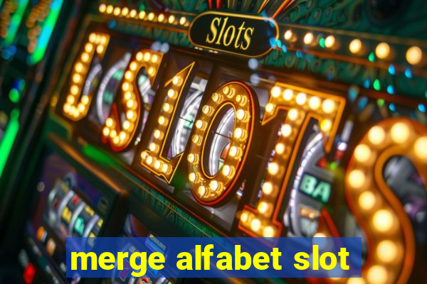 merge alfabet slot