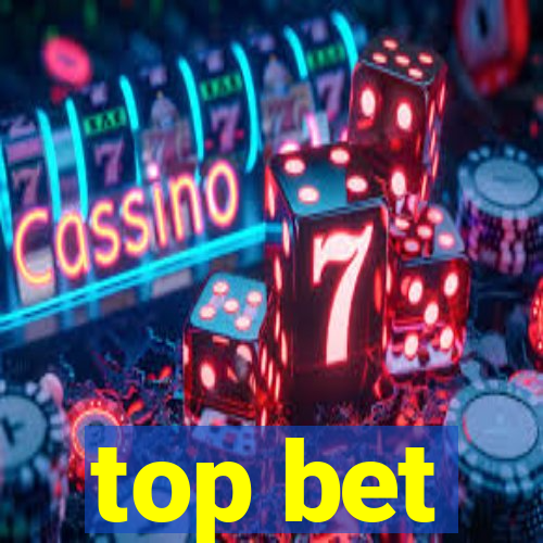 top bet