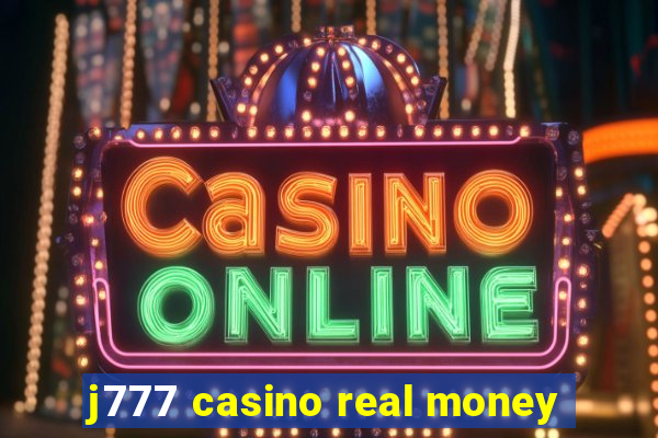 j777 casino real money