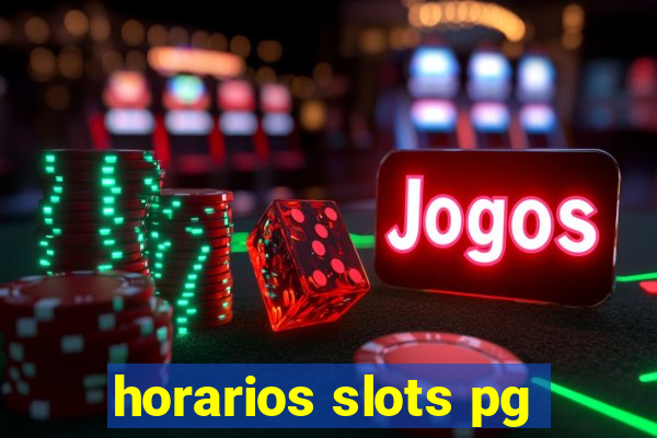 horarios slots pg