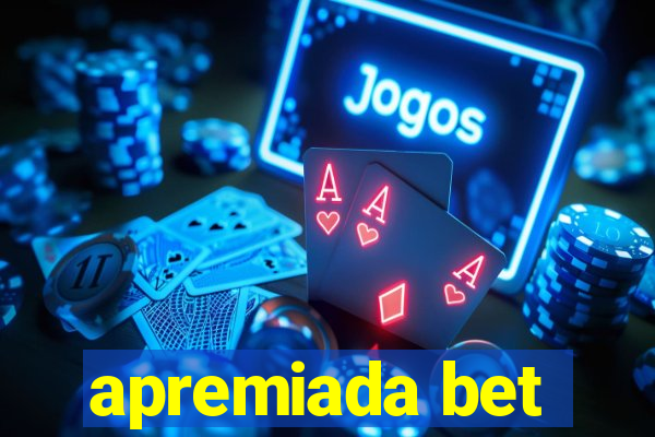 apremiada bet