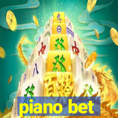 piano bet