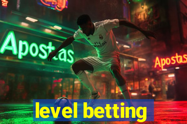 level betting