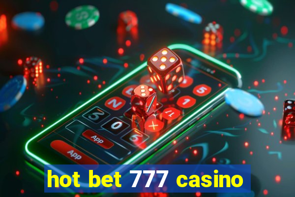 hot bet 777 casino