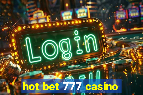 hot bet 777 casino