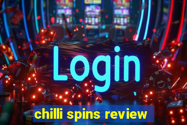 chilli spins review