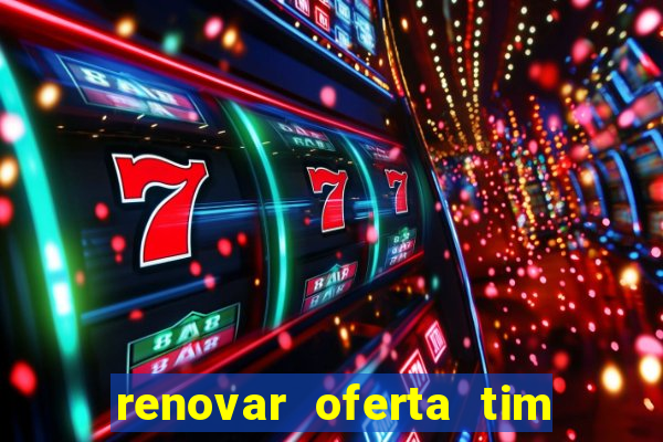 renovar oferta tim beta por sms