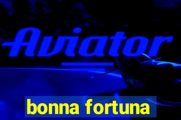 bonna fortuna