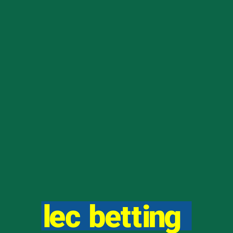 lec betting