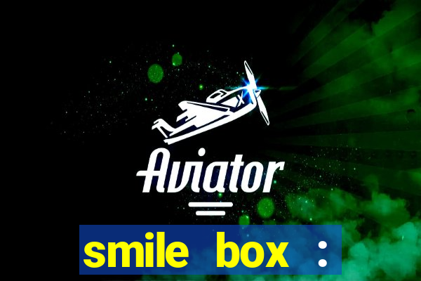 smile box : victory collector