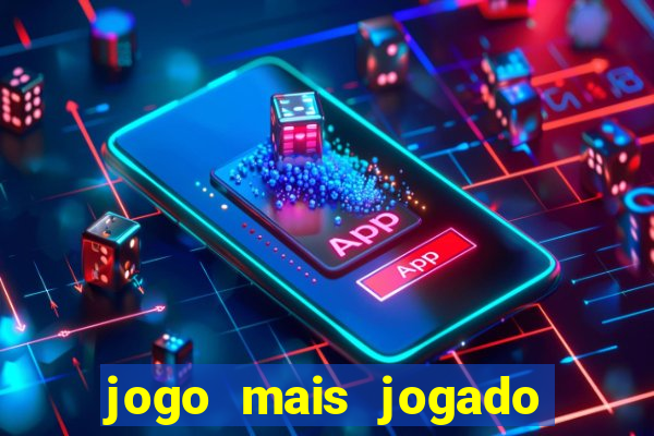 jogo mais jogado do mundo online