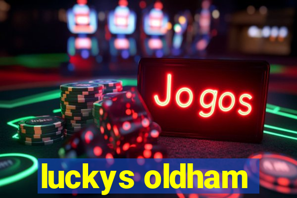 luckys oldham