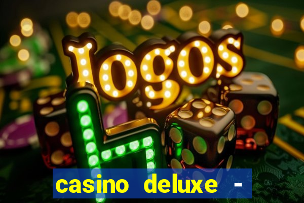 casino deluxe - vegas slots