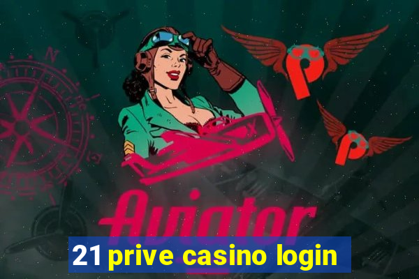 21 prive casino login