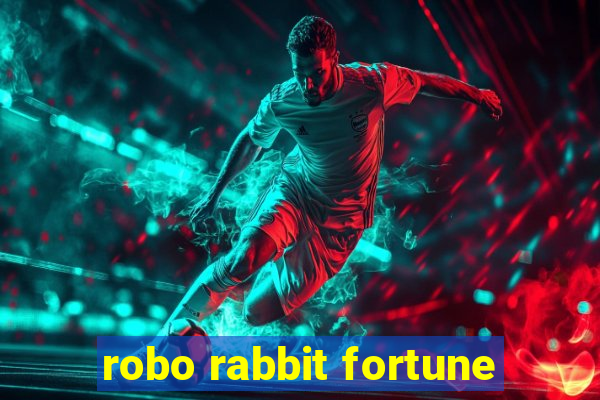 robo rabbit fortune