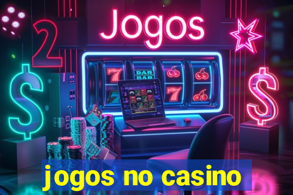 jogos no casino