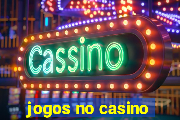 jogos no casino