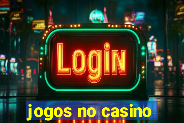 jogos no casino