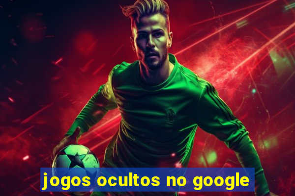 jogos ocultos no google