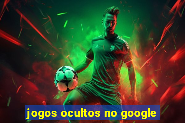 jogos ocultos no google