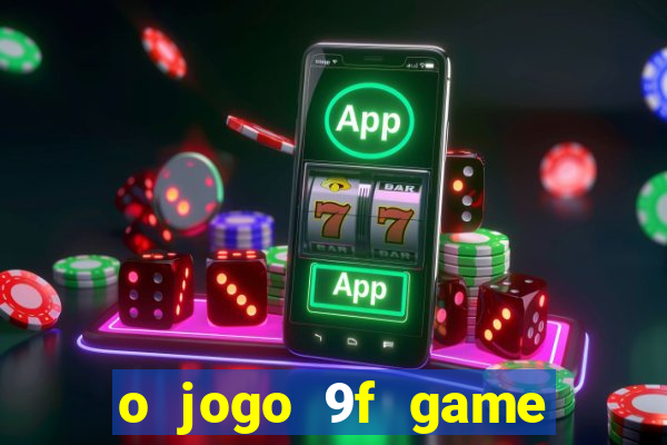 o jogo 9f game paga mesmo