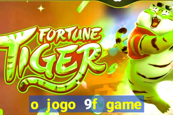 o jogo 9f game paga mesmo