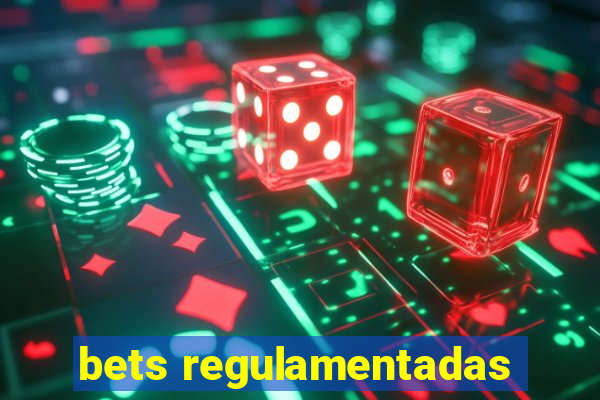 bets regulamentadas