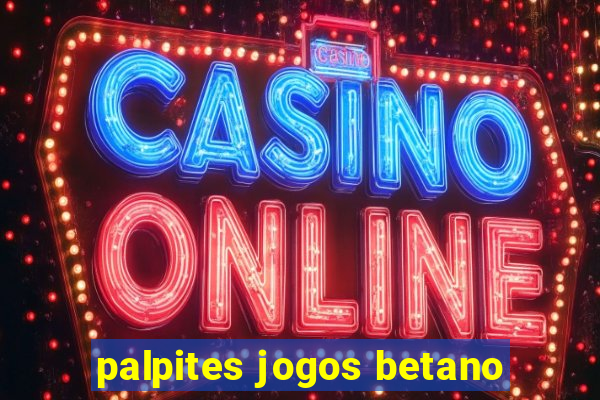 palpites jogos betano