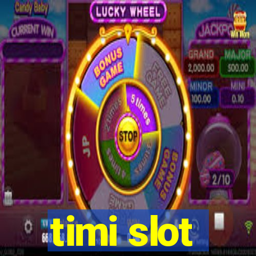 timi slot