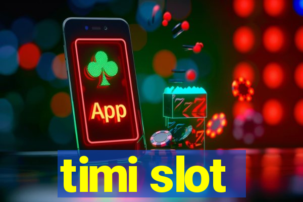 timi slot