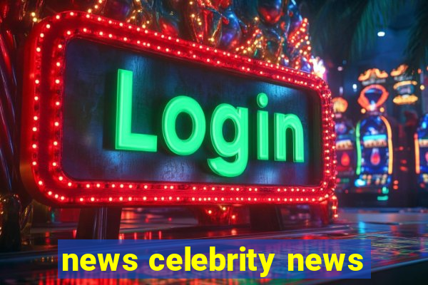 news celebrity news